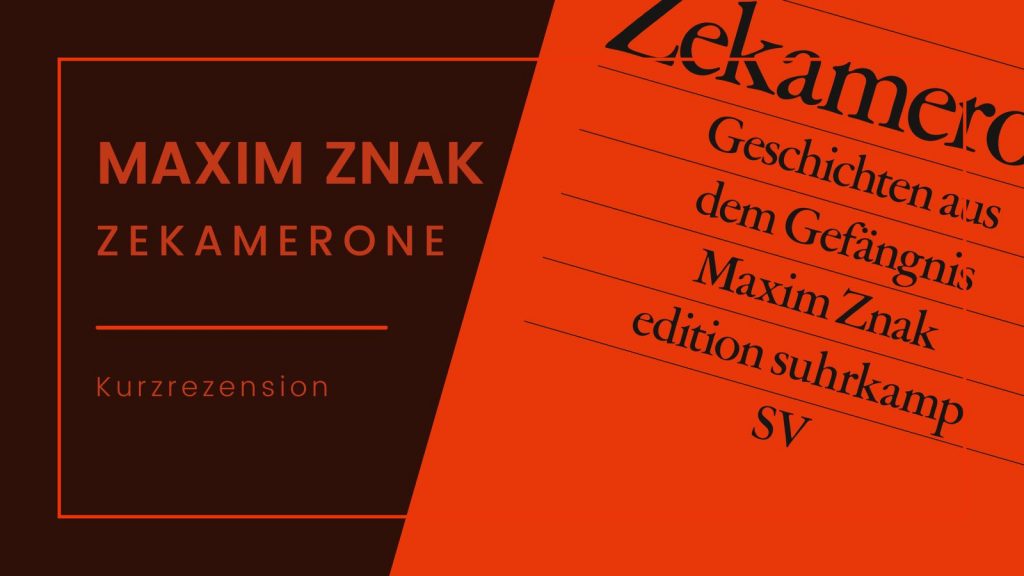 Buchcover von 'Zekamerone' von Maxim Znak mit orange-schwarzem Design; der Titel 'Zekamerone' und der Autor 'Maxim Znak' sind auf dem Cover hervorgehoben. Das Buch ist eine Kurzrezension der 'edition suhrkamp'.