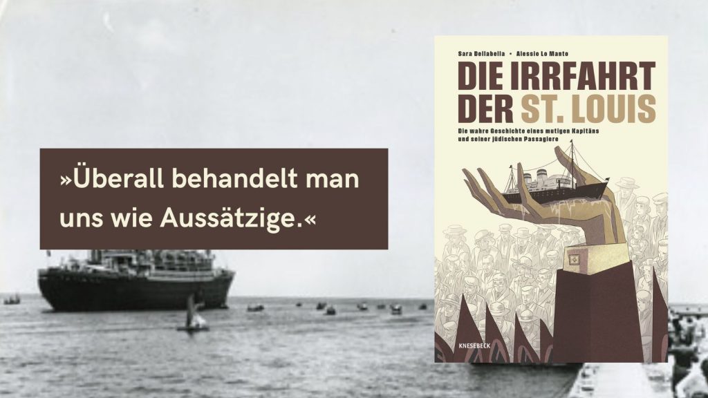 Buchcover ‚Die Irrfahrt der St. Louis‘ mit Illustration eines Schiffes in Händen und historischem Foto eines Passagierschiffs auf dem Meer. Textzitat: ‚Überall behandelt man uns wie Aussätzige´.